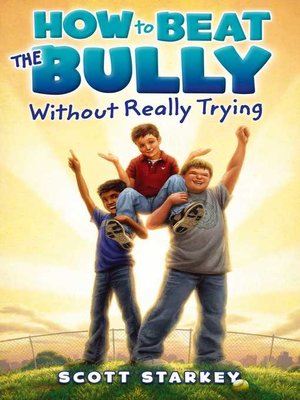 cover image of How to Beat the Bully Without Really Trying